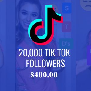 20,000 Tik Tok Followers