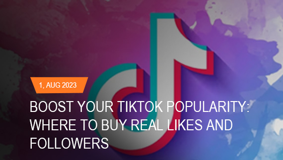 Boost Your TikTok Popularity: Where to Buy Real Likes and Followers